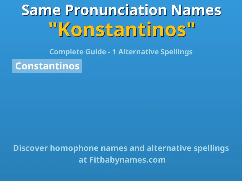 Infographic: Konstantinos same pronunciation names, similar names, and homophone names