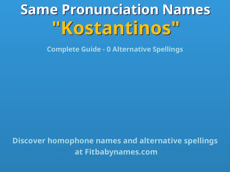Infographic: Kostantinos same pronunciation names, similar names, and homophone names