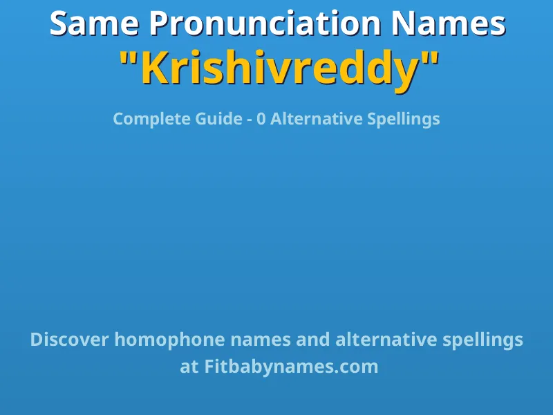 Infographic: Krishivreddy same pronunciation names, similar names, and homophone names