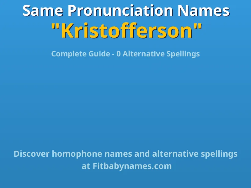 Infographic: Kristofferson same pronunciation names, similar names, and homophone names