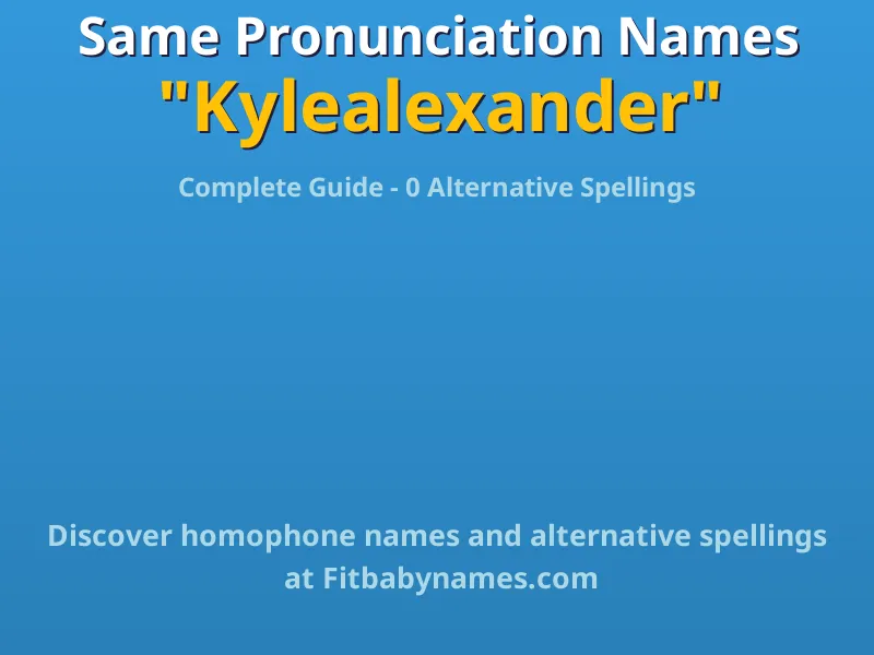 Infographic: Kylealexander same pronunciation names, similar names, and homophone names