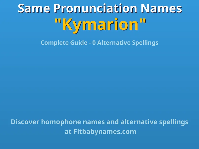 Infographic: Kymarion same pronunciation names, similar names, and homophone names