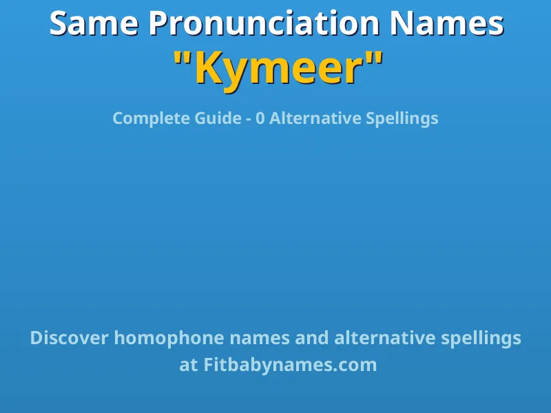 Infographic: Kymeer same pronunciation names, similar names, and homophone names