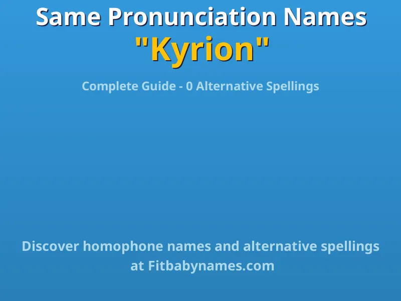 Infographic: Kyrion same pronunciation names, similar names, and homophone names