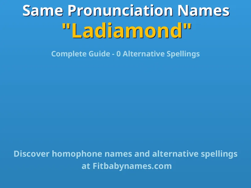 Infographic: Ladiamond same pronunciation names, similar names, and homophone names