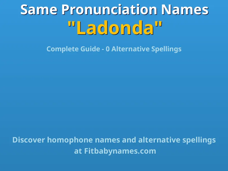 Infographic: Ladonda same pronunciation names, similar names, and homophone names