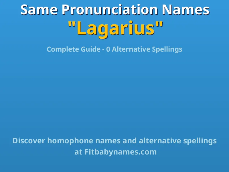 Infographic: Lagarius same pronunciation names, similar names, and homophone names