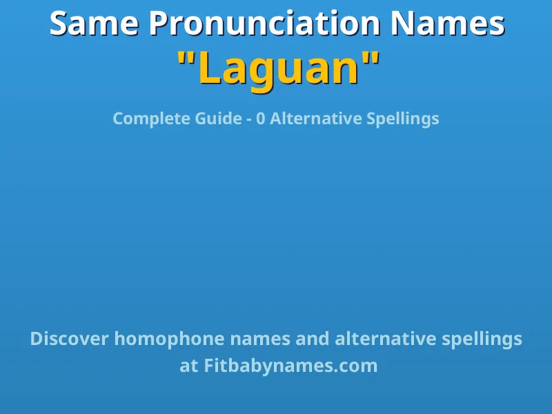 Infographic: Laguan same pronunciation names, similar names, and homophone names