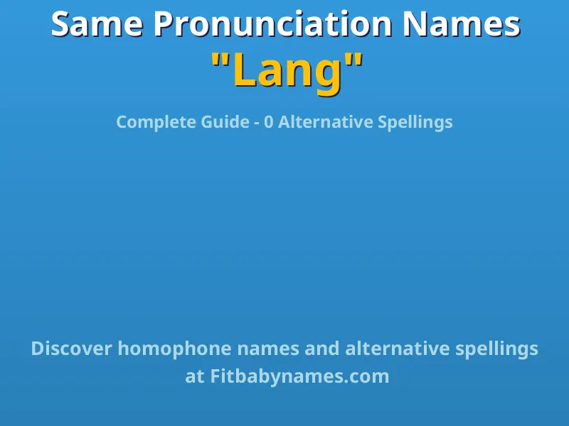 Infographic: Lang same pronunciation names, similar names, and homophone names