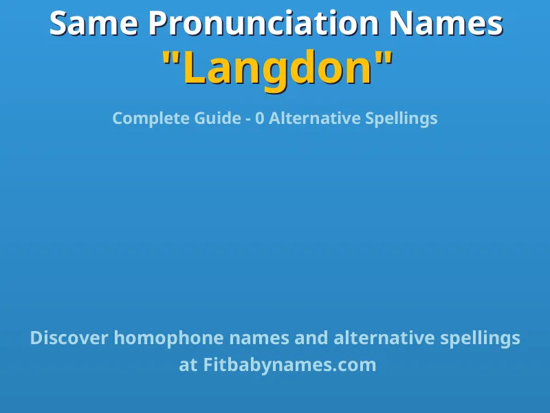 Infographic: Langdon same pronunciation names, similar names, and homophone names
