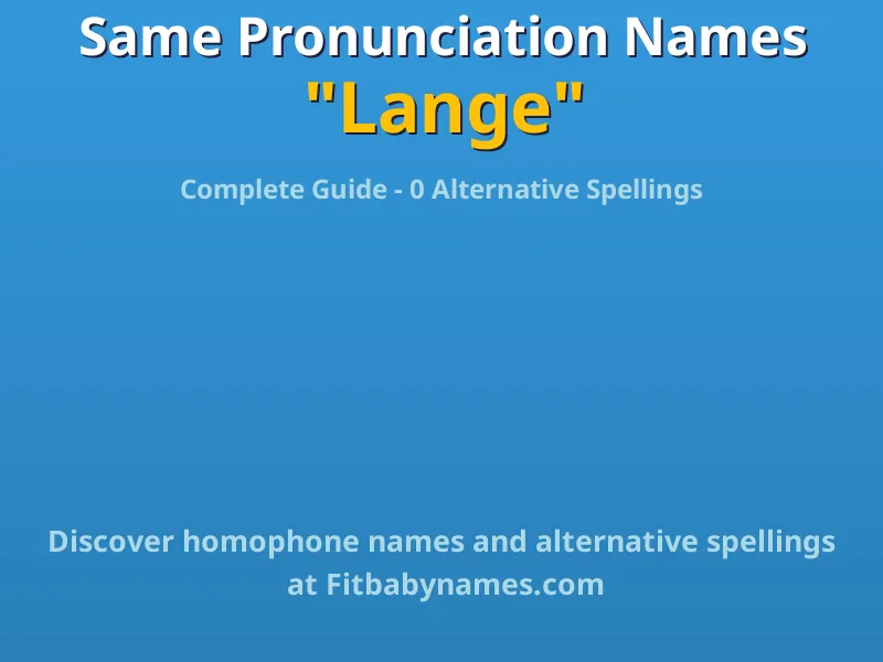 Infographic: Lange same pronunciation names, similar names, and homophone names