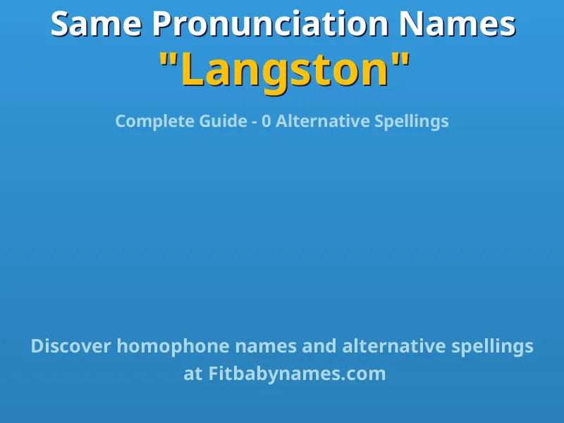 Infographic: Langston same pronunciation names, similar names, and homophone names
