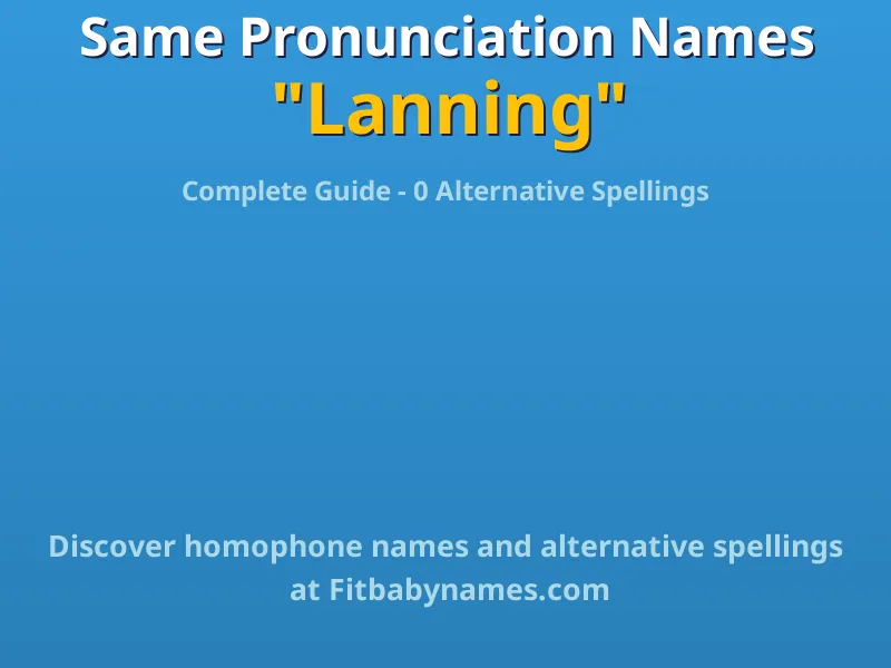 Infographic: Lanning same pronunciation names, similar names, and homophone names