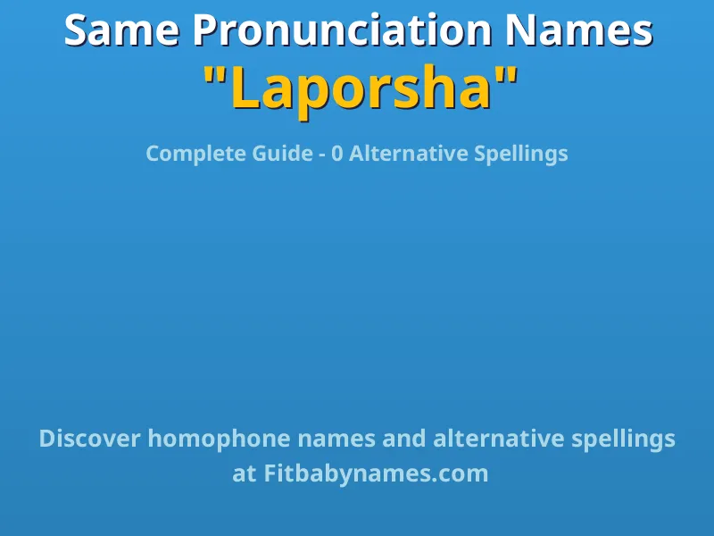 Infographic: Laporsha same pronunciation names, similar names, and homophone names