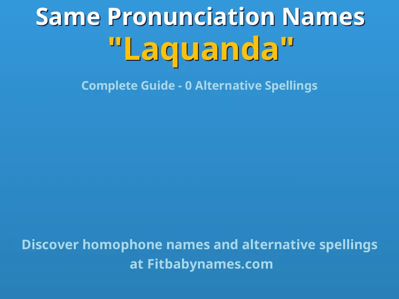 Infographic: Laquanda same pronunciation names, similar names, and homophone names