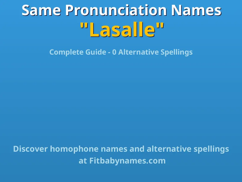 Infographic: Lasalle same pronunciation names, similar names, and homophone names