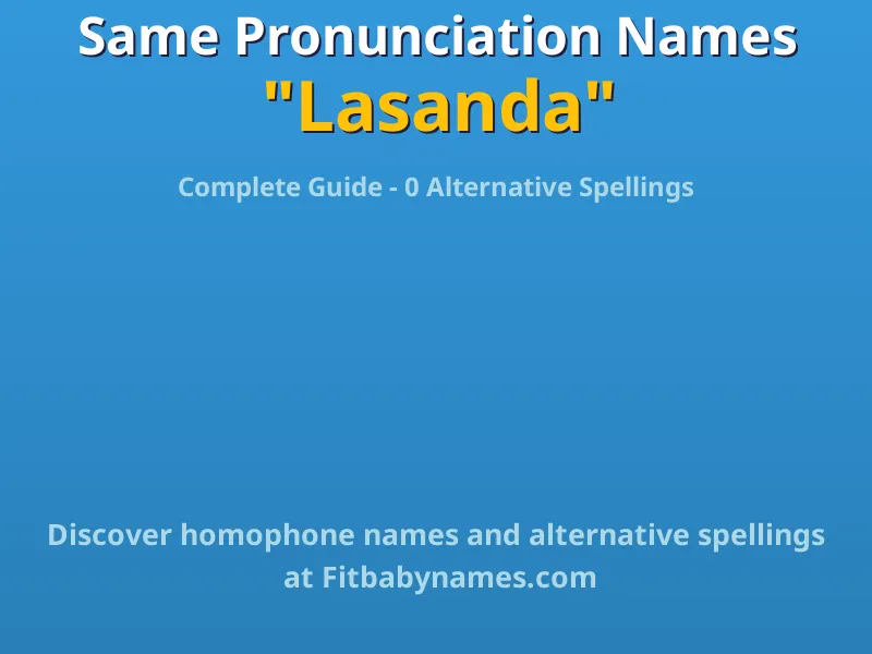 Infographic: Lasanda same pronunciation names, similar names, and homophone names