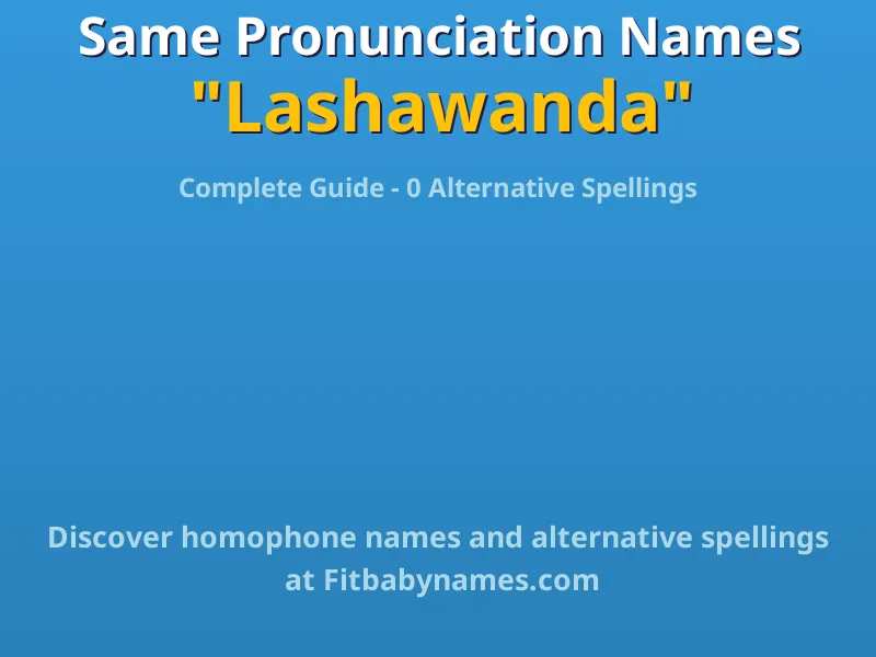 Infographic: Lashawanda same pronunciation names, similar names, and homophone names