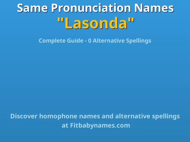Infographic: Lasonda same pronunciation names, similar names, and homophone names