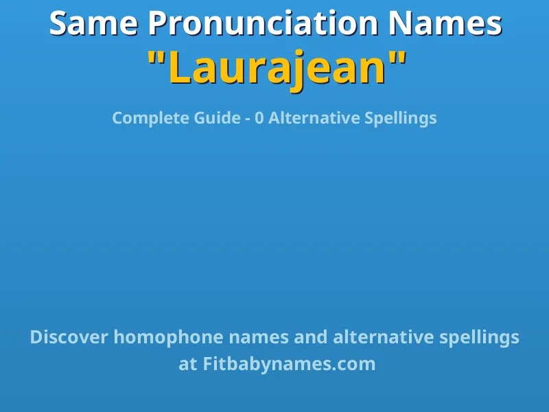 Infographic: Laurajean same pronunciation names, similar names, and homophone names