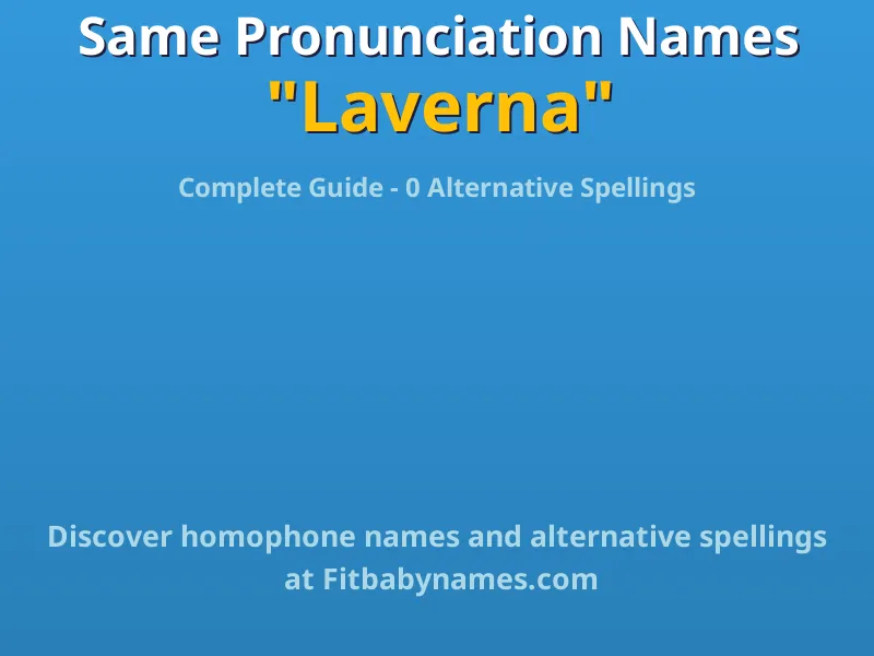 Infographic: Laverna same pronunciation names, similar names, and homophone names