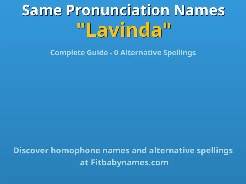 Infographic: Lavinda same pronunciation names, similar names, and homophone names