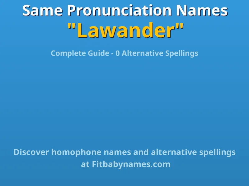 Infographic: Lawander same pronunciation names, similar names, and homophone names