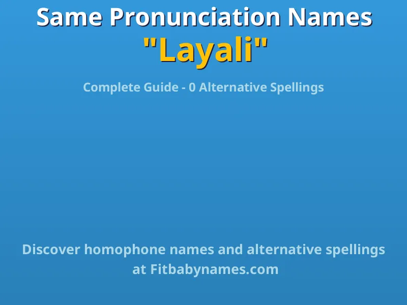 Infographic: Layali same pronunciation names, similar names, and homophone names