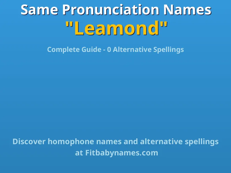 Infographic: Leamond same pronunciation names, similar names, and homophone names