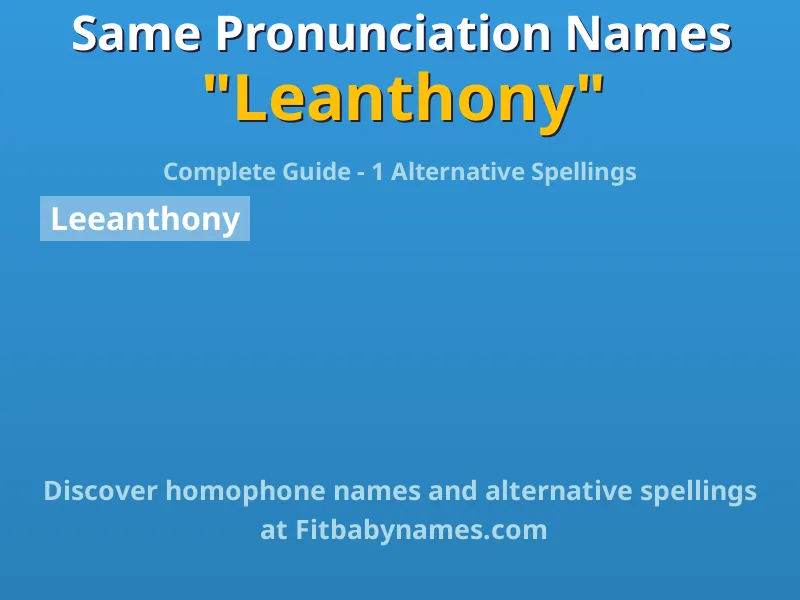 Infographic: Leanthony same pronunciation names, similar names, and homophone names