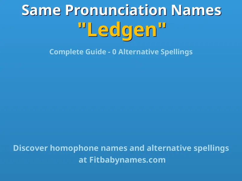 Infographic: Ledgen same pronunciation names, similar names, and homophone names