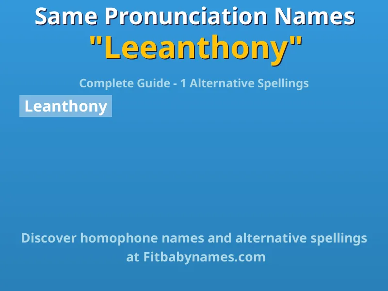 Infographic: Leeanthony same pronunciation names, similar names, and homophone names