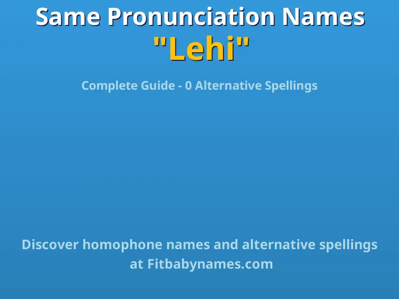 Infographic: Lehi same pronunciation names, similar names, and homophone names