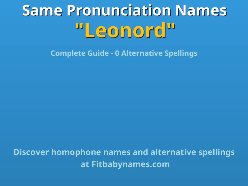 Infographic: Leonord same pronunciation names, similar names, and homophone names