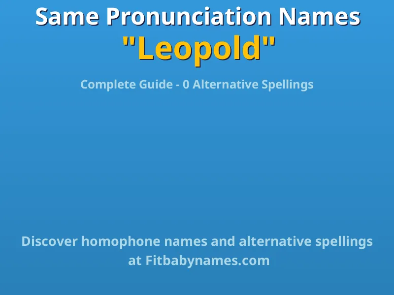 Infographic: Leopold same pronunciation names, similar names, and homophone names