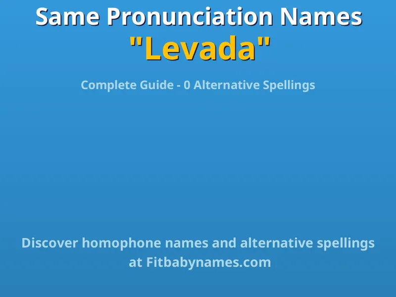Infographic: Levada same pronunciation names, similar names, and homophone names