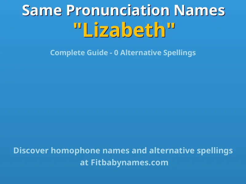 Infographic: Lizabeth same pronunciation names, similar names, and homophone names