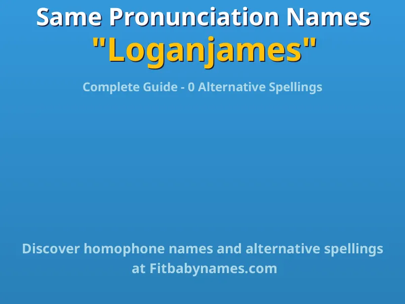 Infographic: Loganjames same pronunciation names, similar names, and homophone names