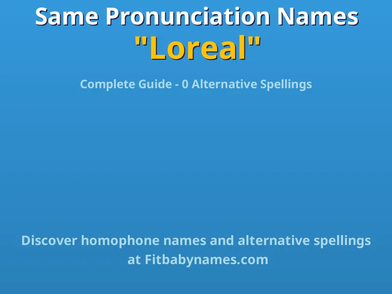 Infographic: Loreal same pronunciation names, similar names, and homophone names