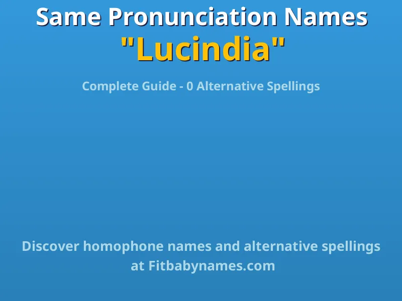 Infographic: Lucindia same pronunciation names, similar names, and homophone names