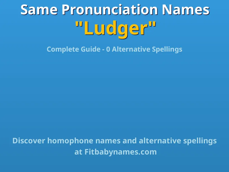 Infographic: Ludger same pronunciation names, similar names, and homophone names