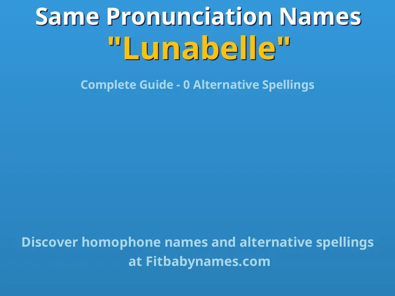 Infographic: Lunabelle same pronunciation names, similar names, and homophone names
