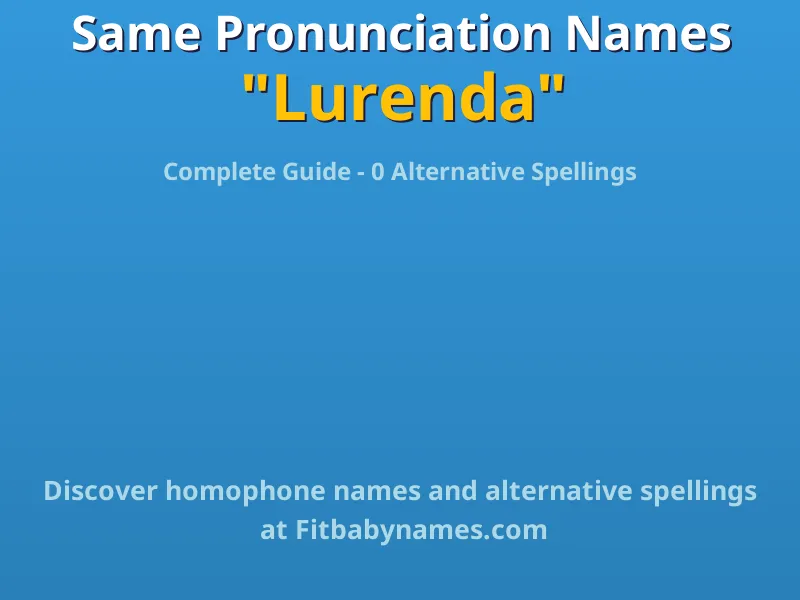 Infographic: Lurenda same pronunciation names, similar names, and homophone names