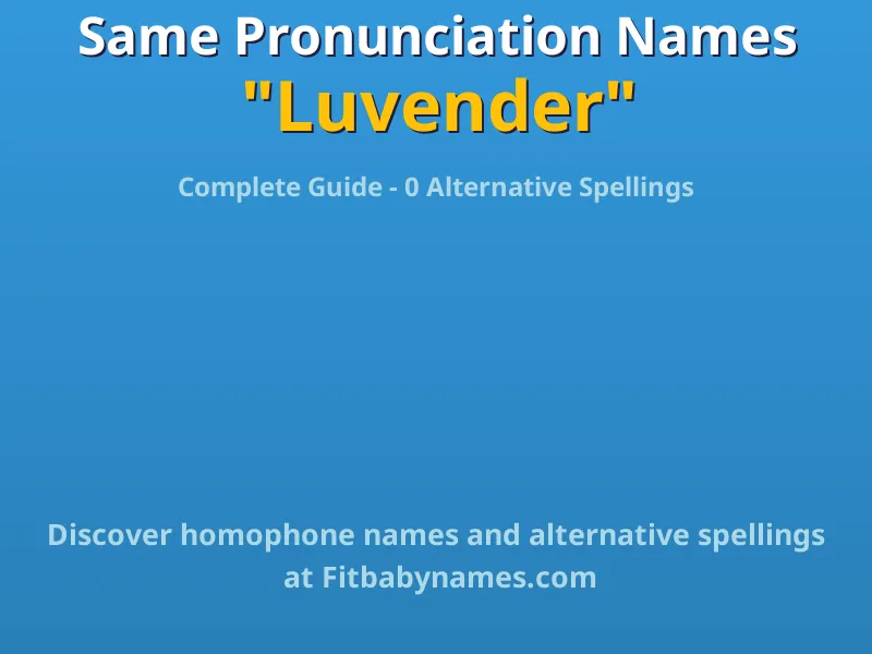 Infographic: Luvender same pronunciation names, similar names, and homophone names