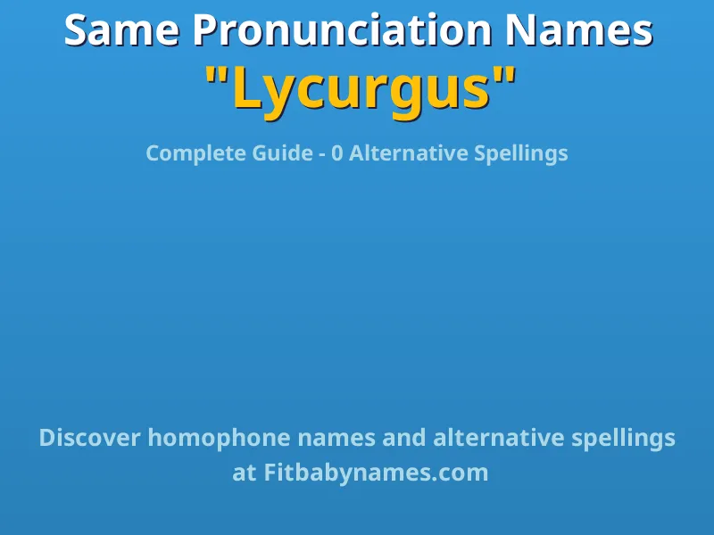 Infographic: Lycurgus same pronunciation names, similar names, and homophone names