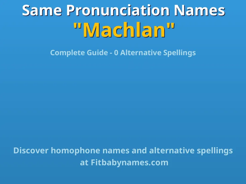 Infographic: Machlan same pronunciation names, similar names, and homophone names