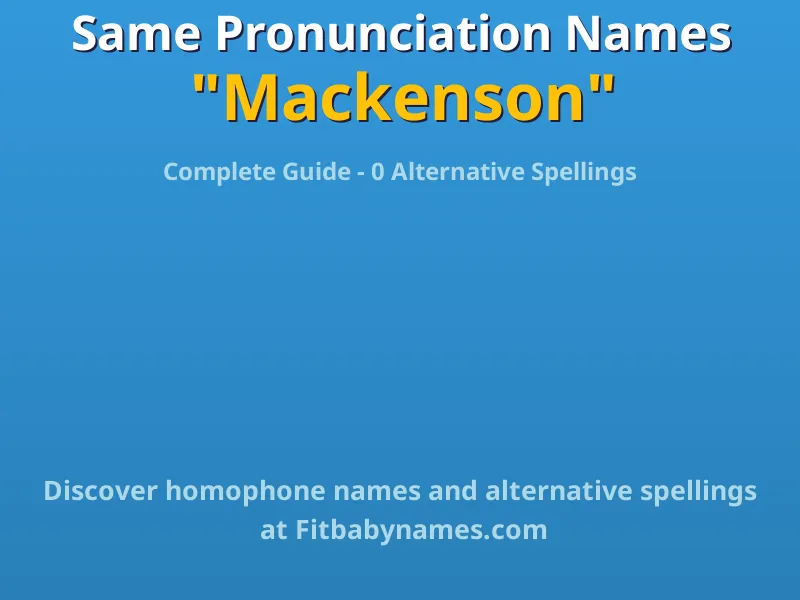 Infographic: Mackenson same pronunciation names, similar names, and homophone names