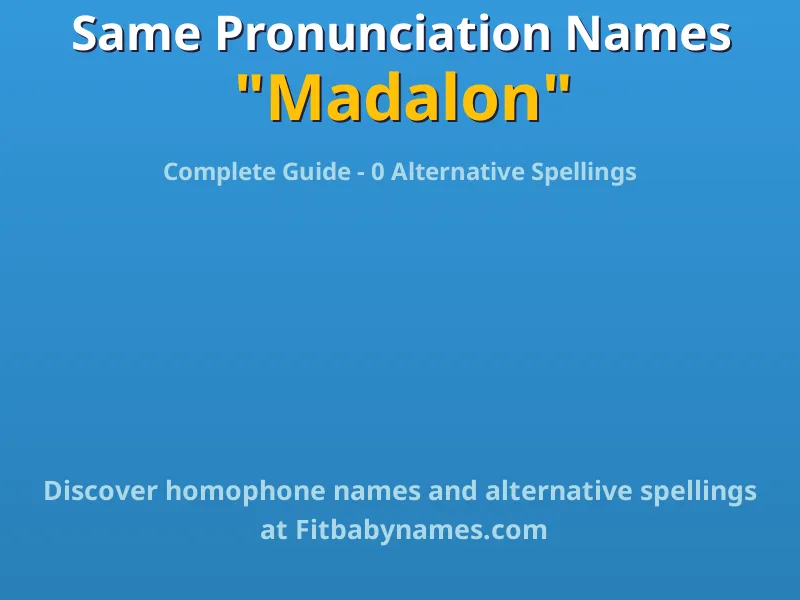 Infographic: Madalon same pronunciation names, similar names, and homophone names