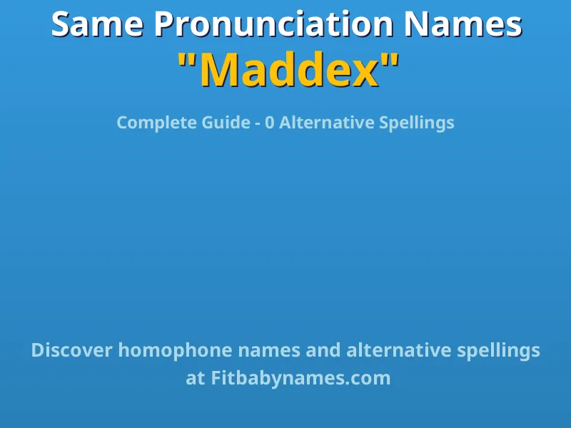 Infographic: Maddex same pronunciation names, similar names, and homophone names
