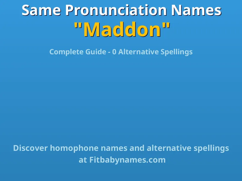 Infographic: Maddon same pronunciation names, similar names, and homophone names